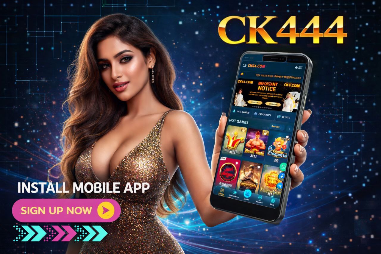 CK444 App Download Guide - Mobile Casino Gaming on Android and iOS Devices